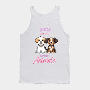 Dogs are my spirit animal Tank Top